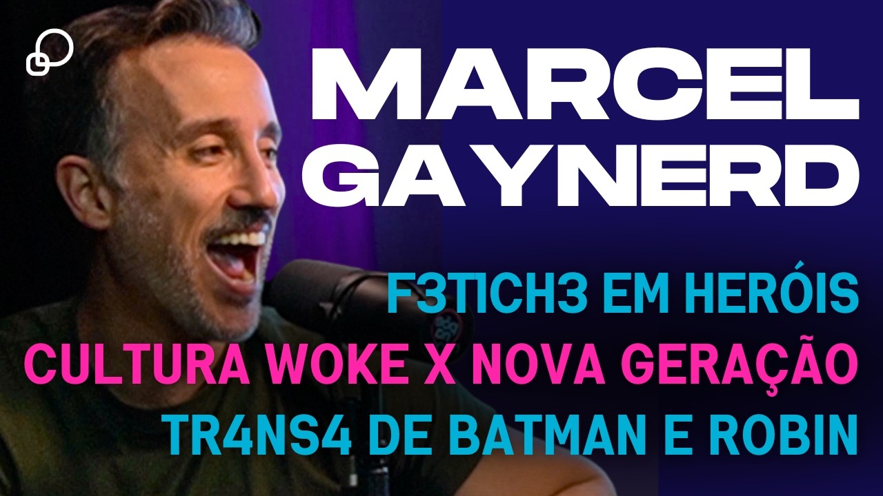 🎙 MARCEL do @GayNerd: Cultura Woke | Fet1ch3 em Herois | Filmes LGBT | JK Rowling - P&otilde;e Na Roda Cast