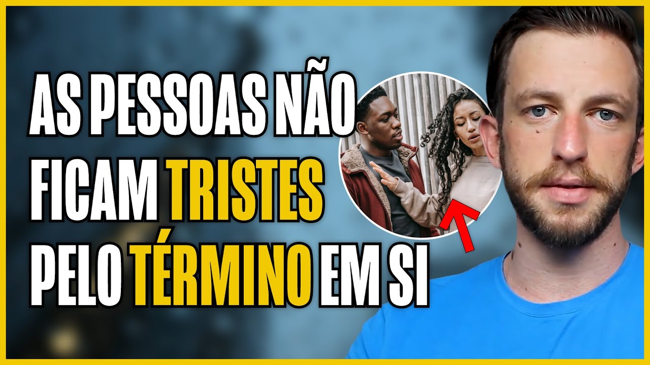 TÉRMINO DE RELACIONAMENTO e as CONSEQUÊNCIAS DO NOSSO COMPORTAMENTO