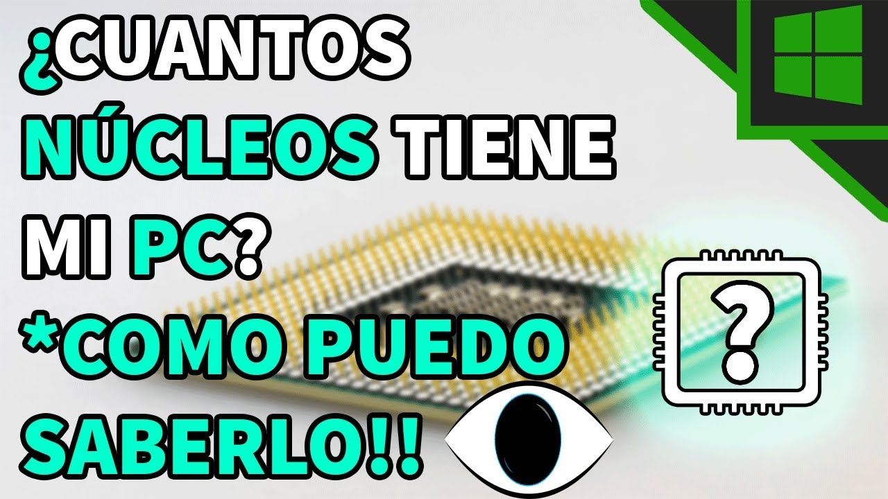 Como ver los NUCLEOS de mi PC|Windows 7/8/10|HD 2018