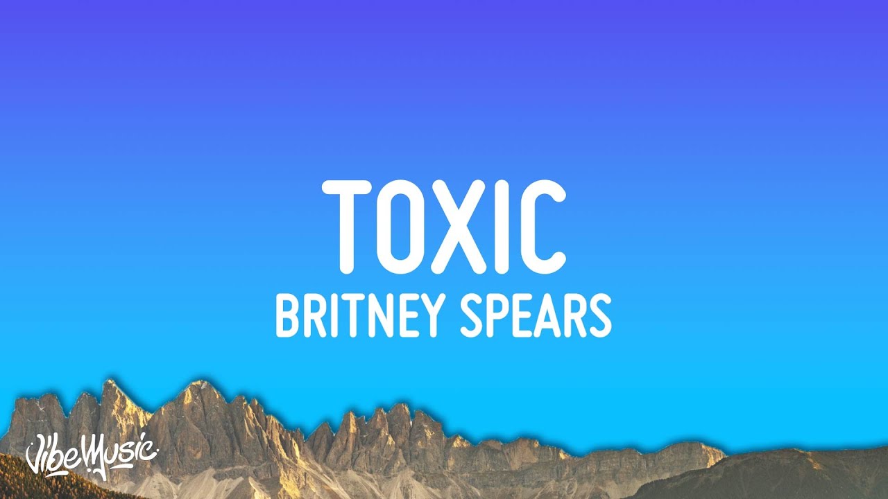 Britney Spears - Toxic (Lyrics)