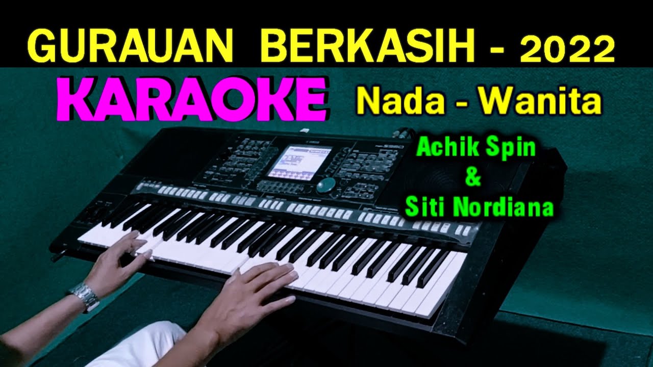 GURAUAN BERKASIH - Siti Nordiana & Achik | KARAOKE Nada Wanita