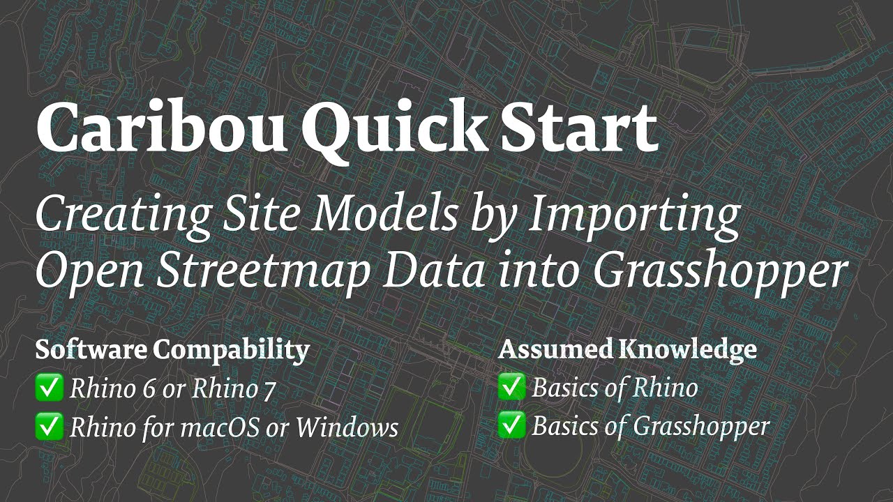 Caribou Quickstart - Creating Site Models by Importing Open Streetmap Data using Grasshopper