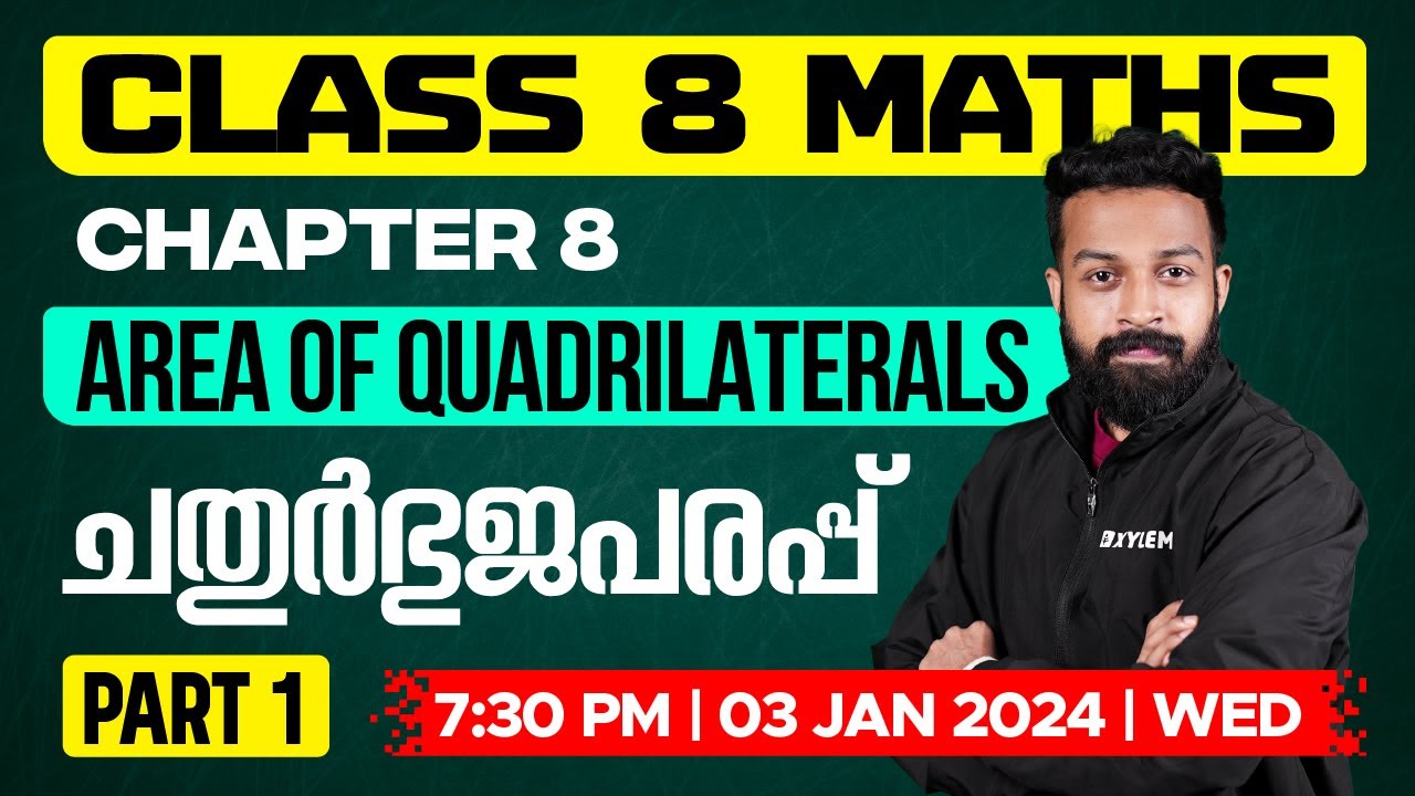 Class 8 Maths - Chapter 8 - Area of Quadrilaterals ചതുർഭുജപരപ്പ് - Part 1 | Xylem Class 8