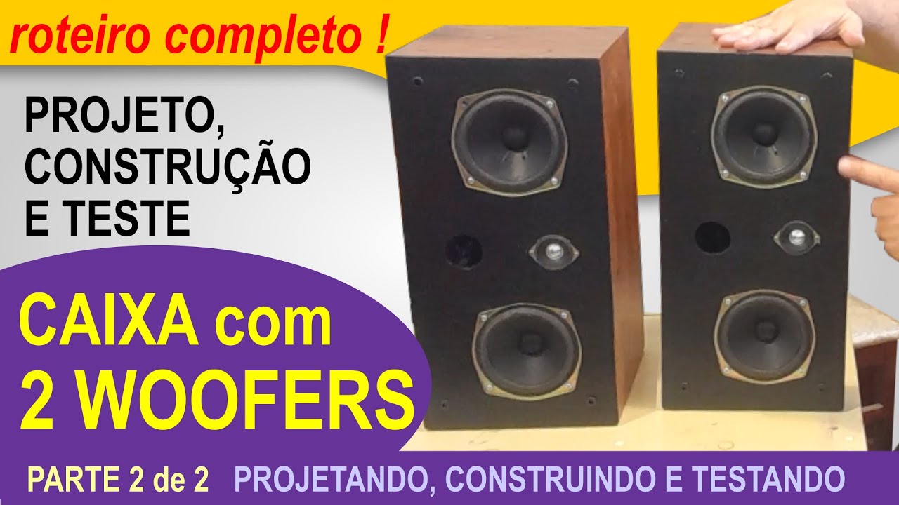 Caixa de som com 2 woofers (Parte 2) Projetando, construindo e testando caixas para home theater