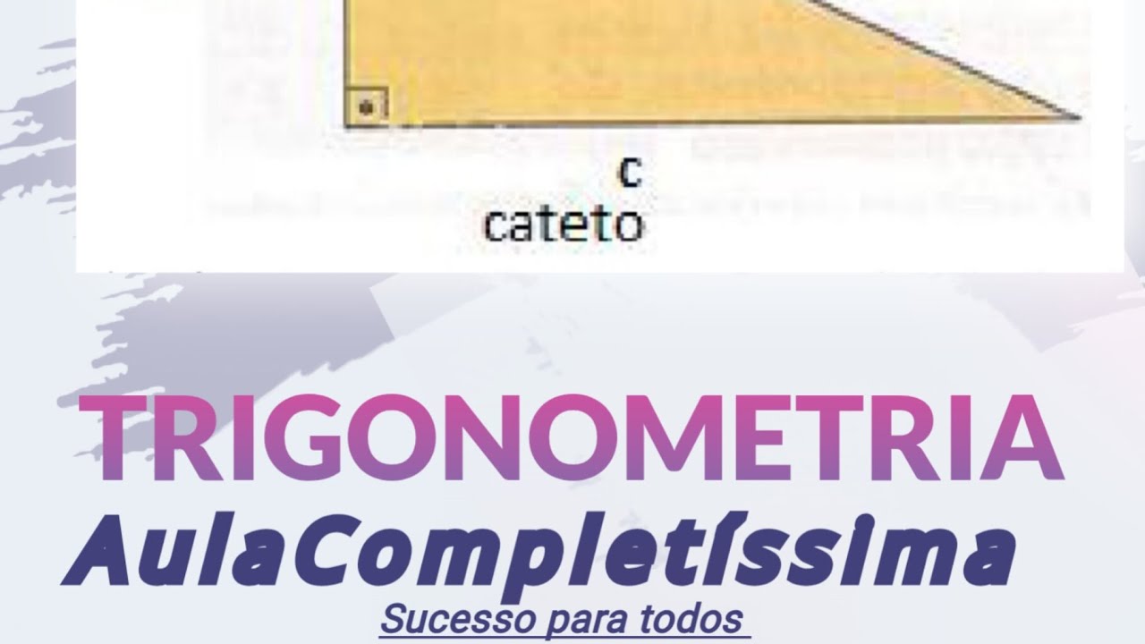 TRIGONOMETRIA AULA COMPLETÍSSIMA 