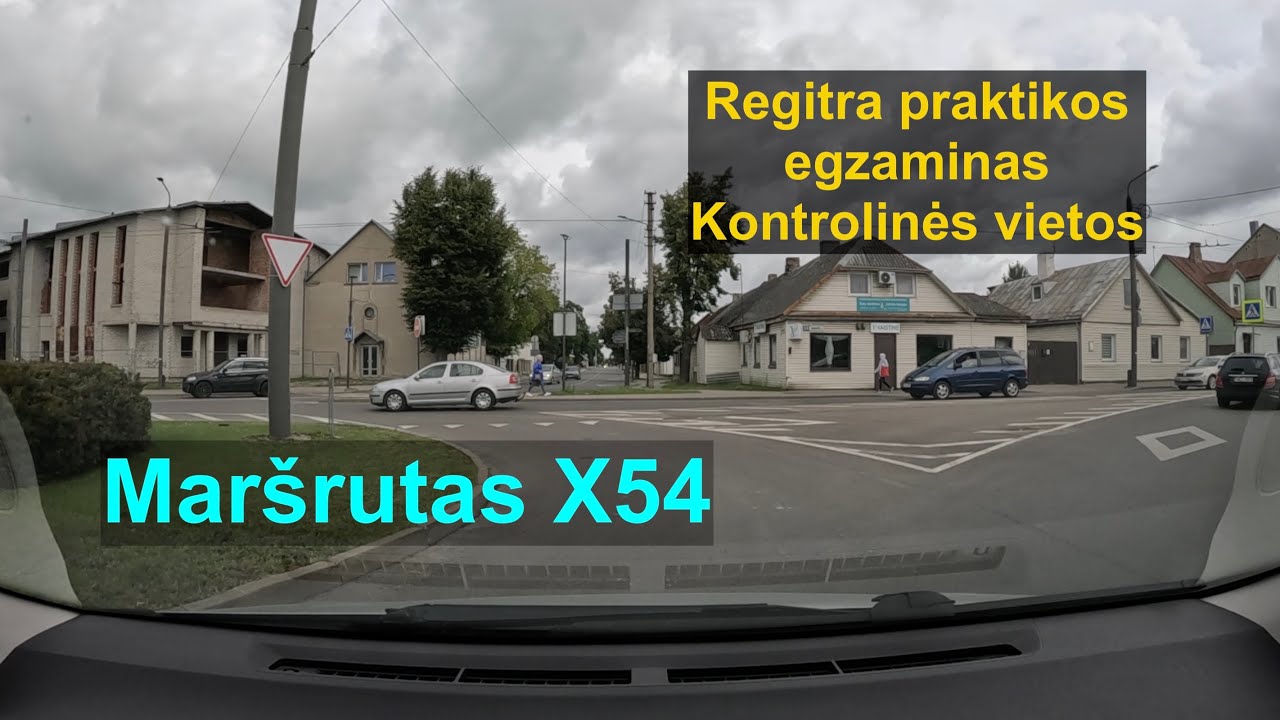 Maršrutas X54 Regitra praktikos egzaminas.Kontrolinės vietos.