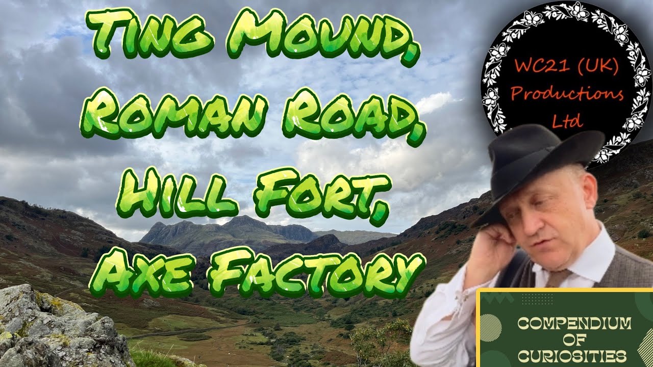 Ting Mound, Roman Road, Hill Fort, Axe Factory