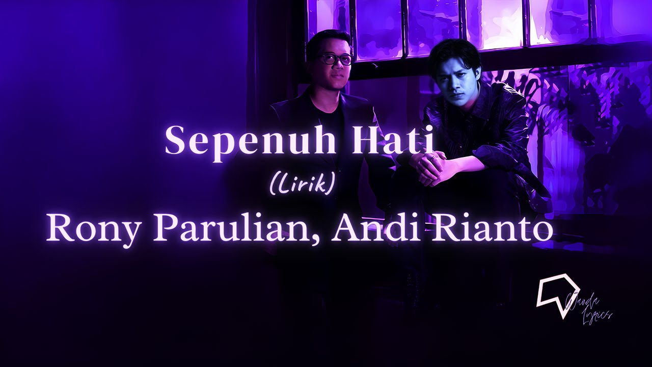 Rony Parulian, Andi Rianto – Sepenuh Hati (Lirik)