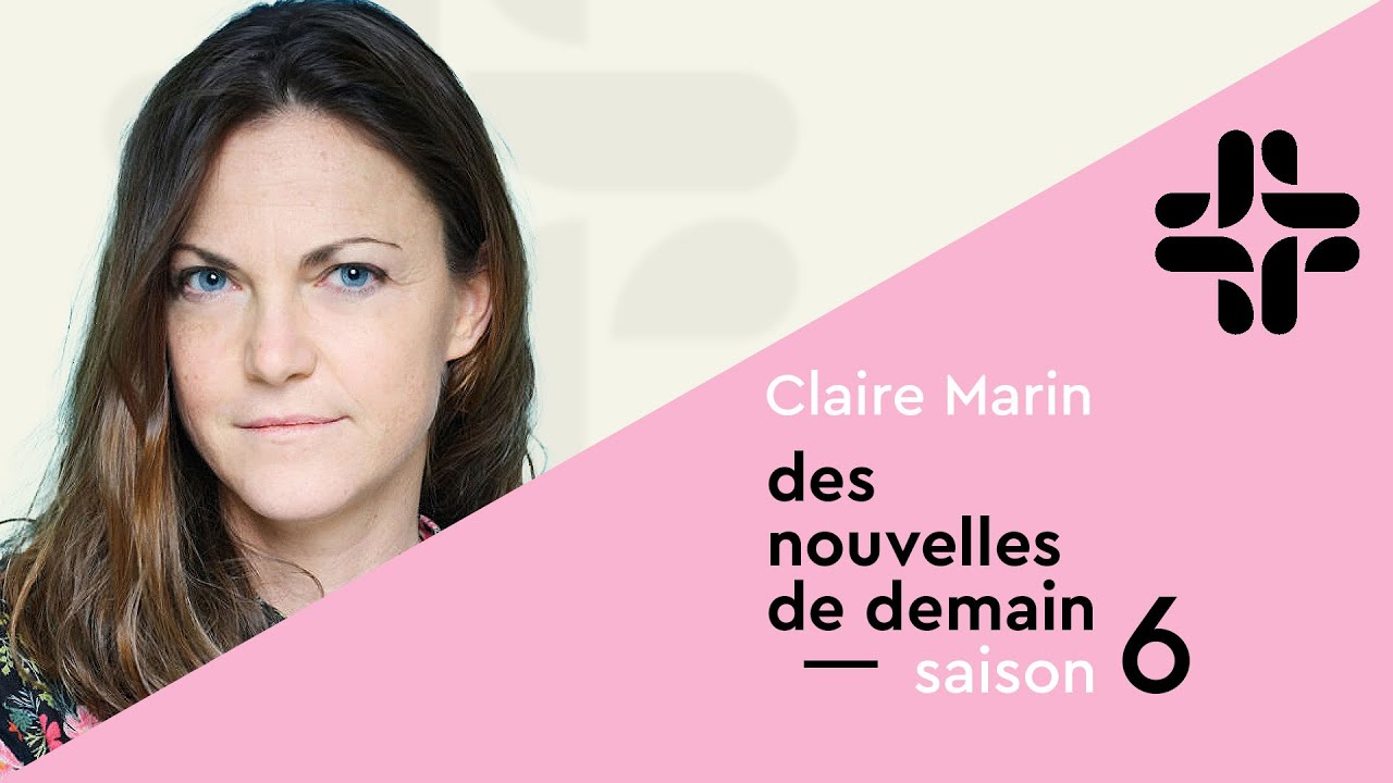 Claire Marin : Être vivant, c'est être en mouvement.