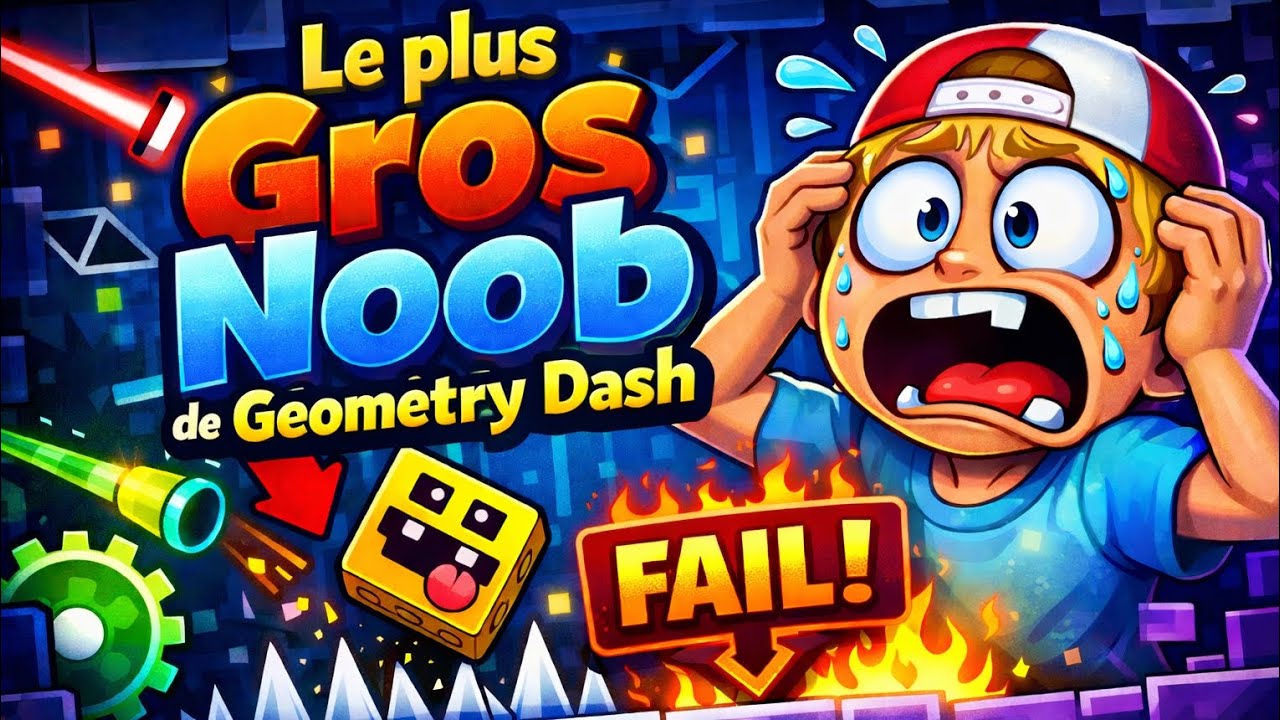 LE PLUS GROS NOOB DE GEOMETRY DASH !! 