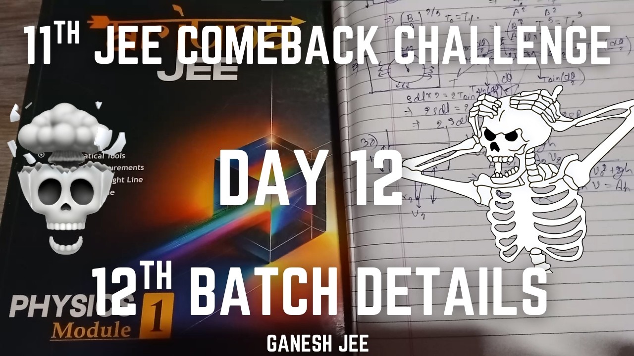Day 12 JEE Comeback Challenge | 12th batch details | Ganesh JEE
