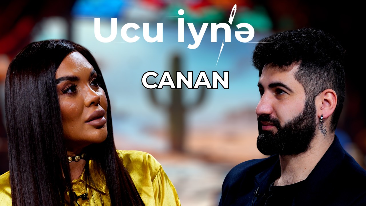 Ucu İynə - Canan (28.02.2026)