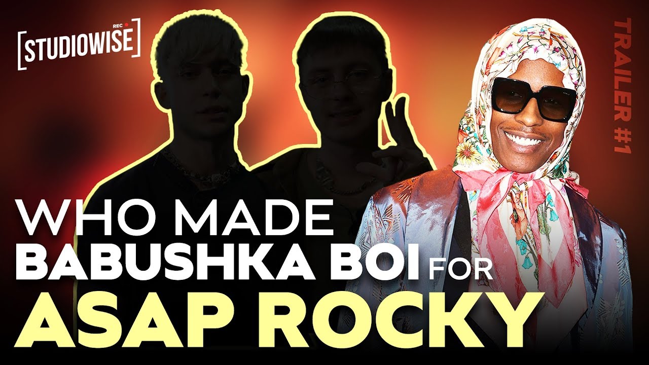 How 2 Russian guys made a track for A$AP Rocky - Babushka Boi (Trailer #1) [STUDIOWISE]