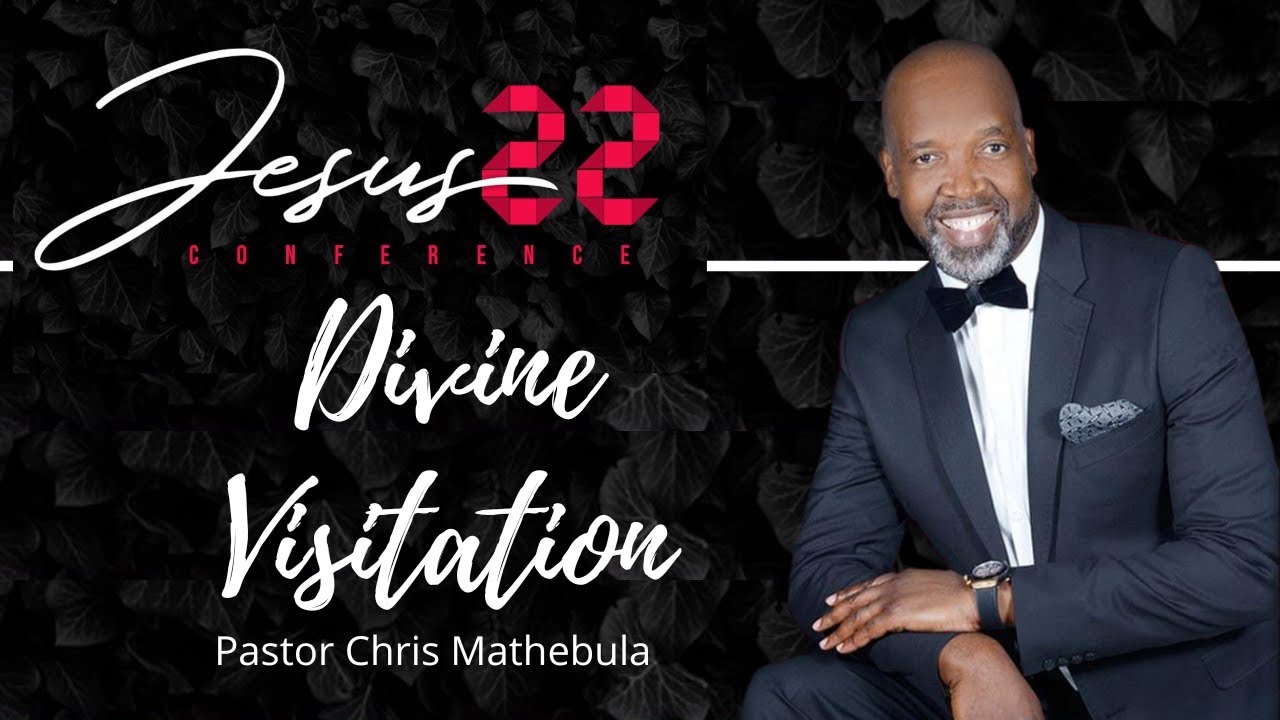 Jesus22 Conference - Divine Visitation | Pastor Chris Mathebula