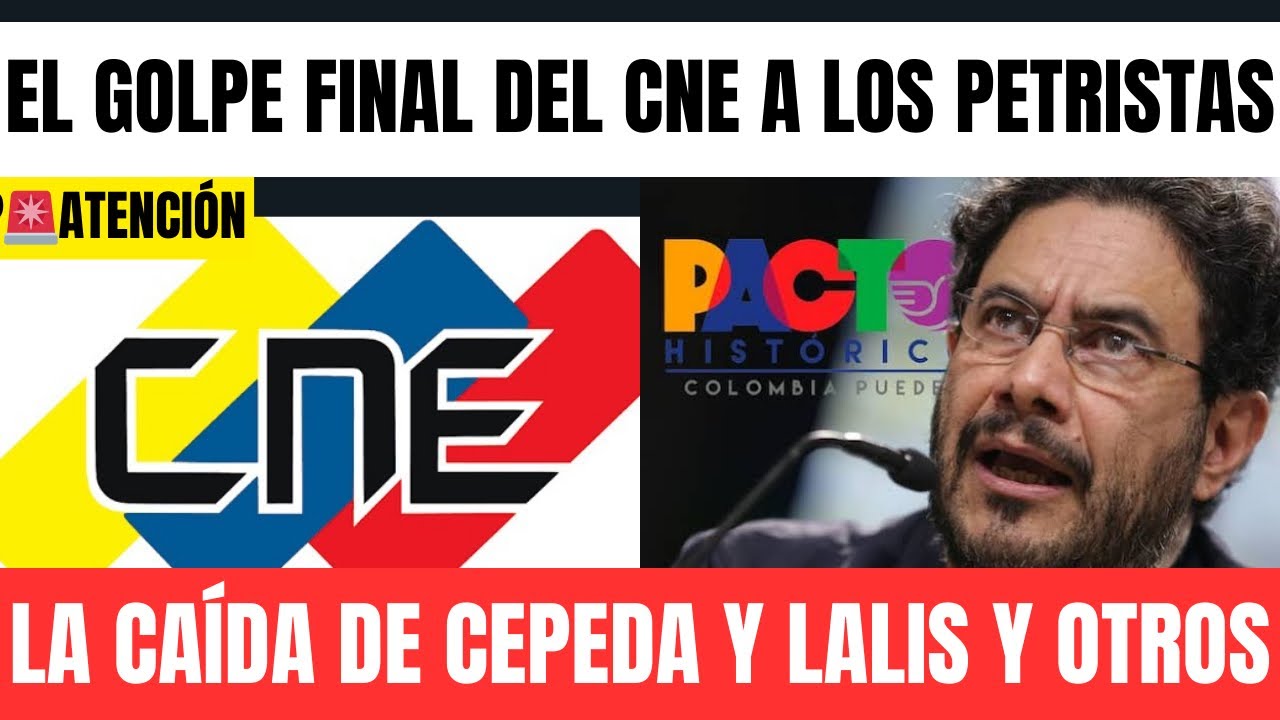 URGENTE 🚨Golpe político al petrismo: decisión del CNE fractura el relato del cambio
