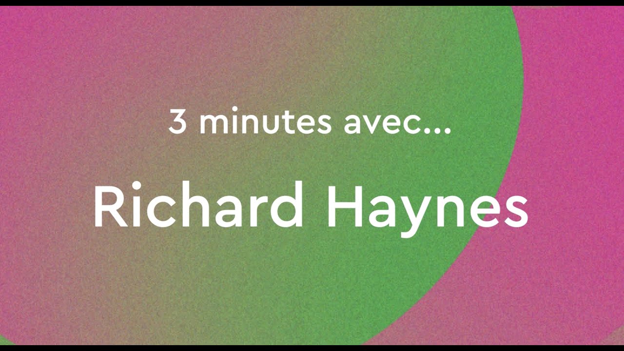 3 minutes avec... Richard Haynes
