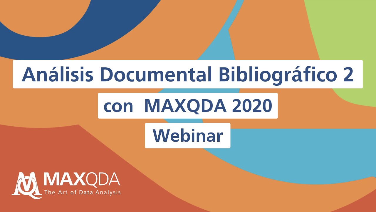 Webinar: An&aacute;lisis Documental Bibliogr&aacute;fico 2 con MAXQDA 2020