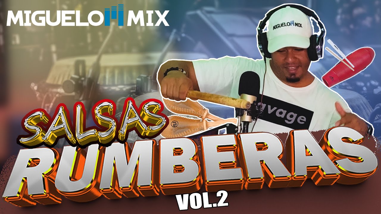 SALSAS RUMBERAS VOL 2 /BAILALO MEZCLAO/ MIGUELON MIX