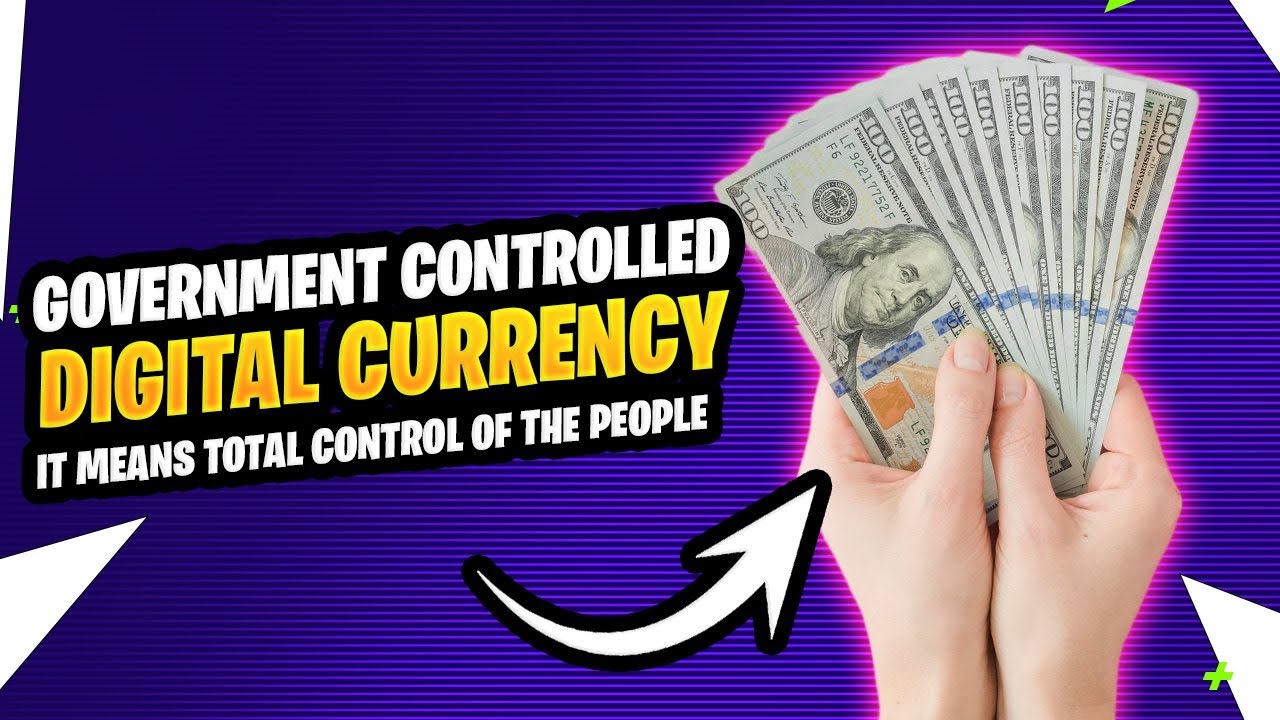 Government controlled digital currency it means total control out the people.
