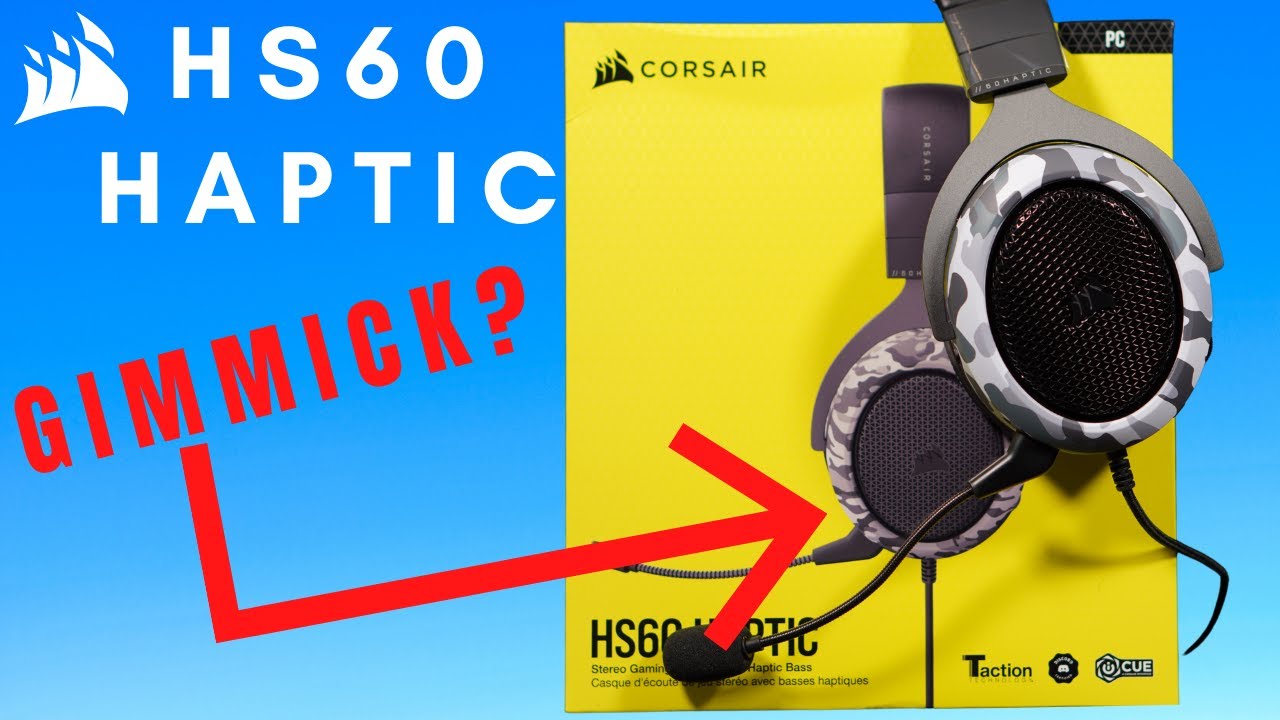Corsair HS60 Haptic - Gimmick or Game Changing? ... Let's Find Out