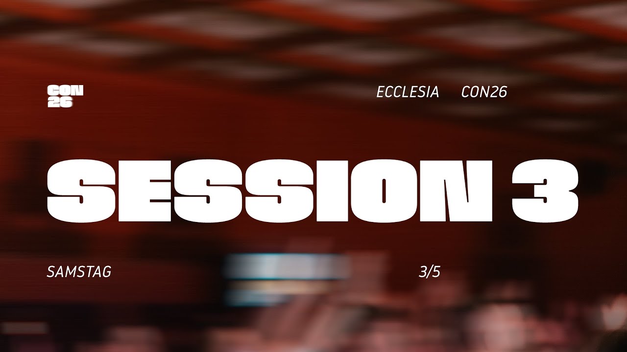 SESSION 3 | Ecclesia Conference 2026 | 10.01.2026