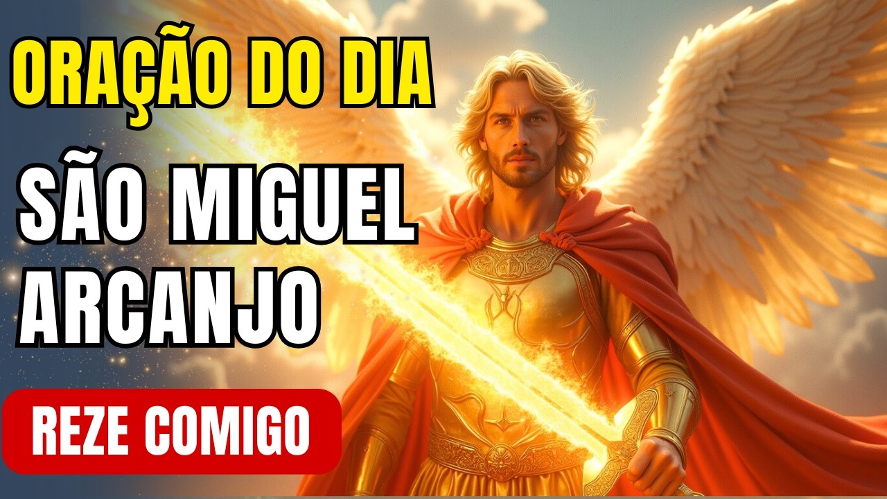 Oração do Dia – São Miguel Arcanjo – Apenas Ouça!