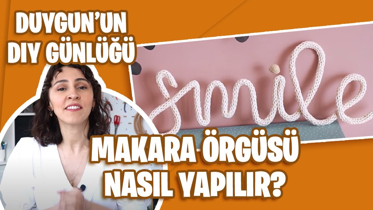 Makara Örgüsü Nasıl Yapılır? | Duygu’nun DIY Günlüğü #4