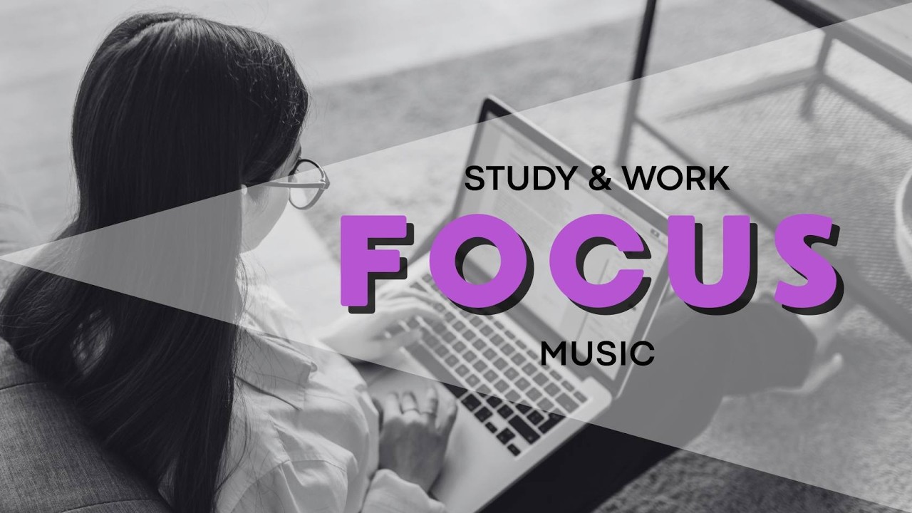 1 Hour Focus Music for Work & Concentration
