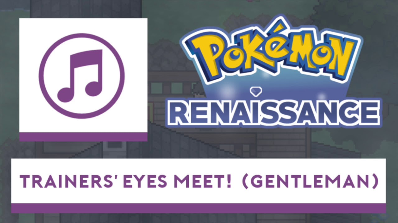 Pokemon Renaissance: Trainers' Eyes Meet! (Gentleman)