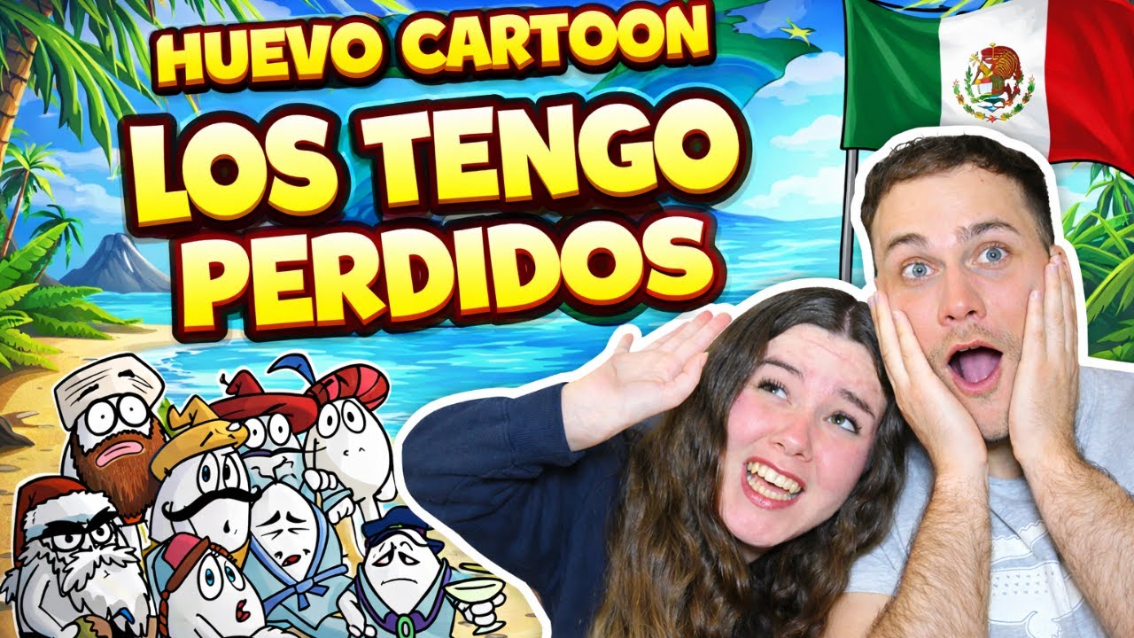 ESPAÑOLES REACCIONAN A HUEVOCARTOON - LOS TENGO PERDIDOS-**Nuestros nuevos dibujos favoritos**