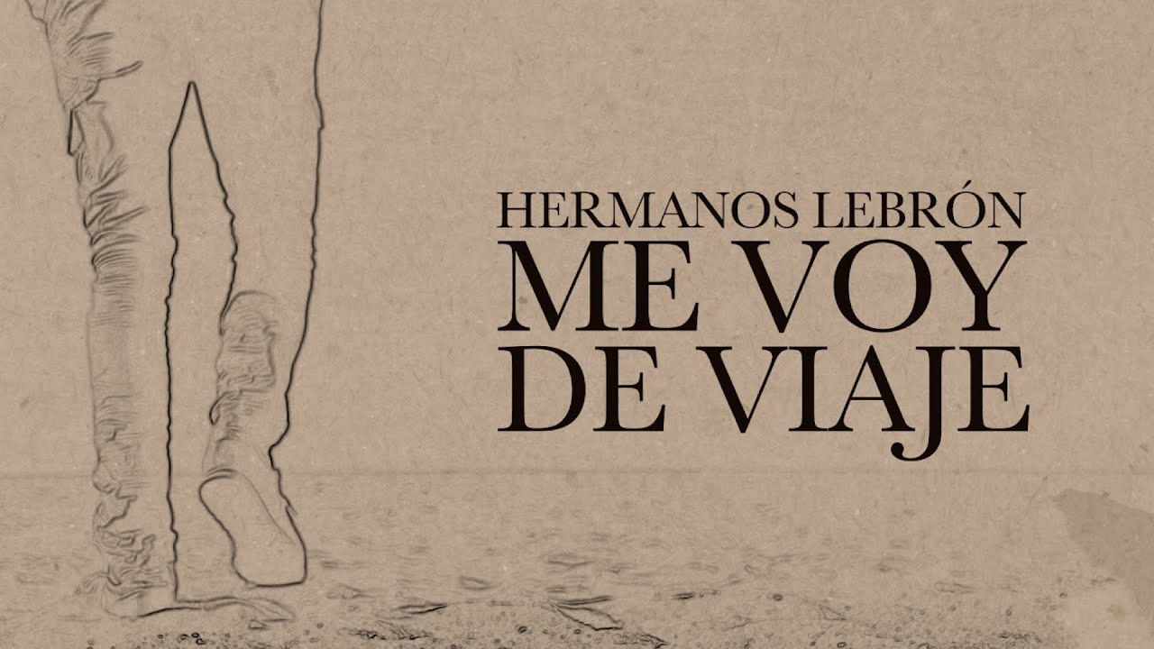 ME VOY DE VIAJE - Los Hermanos Lebrón (Official Video) remix