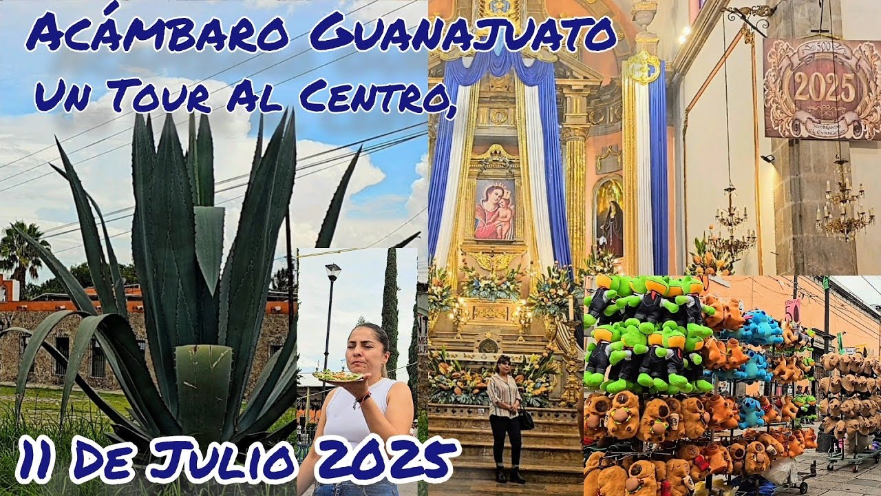 Acámbaro Guanajuato,  Un Tour Hasta El Centro,  11 De Julio 2025