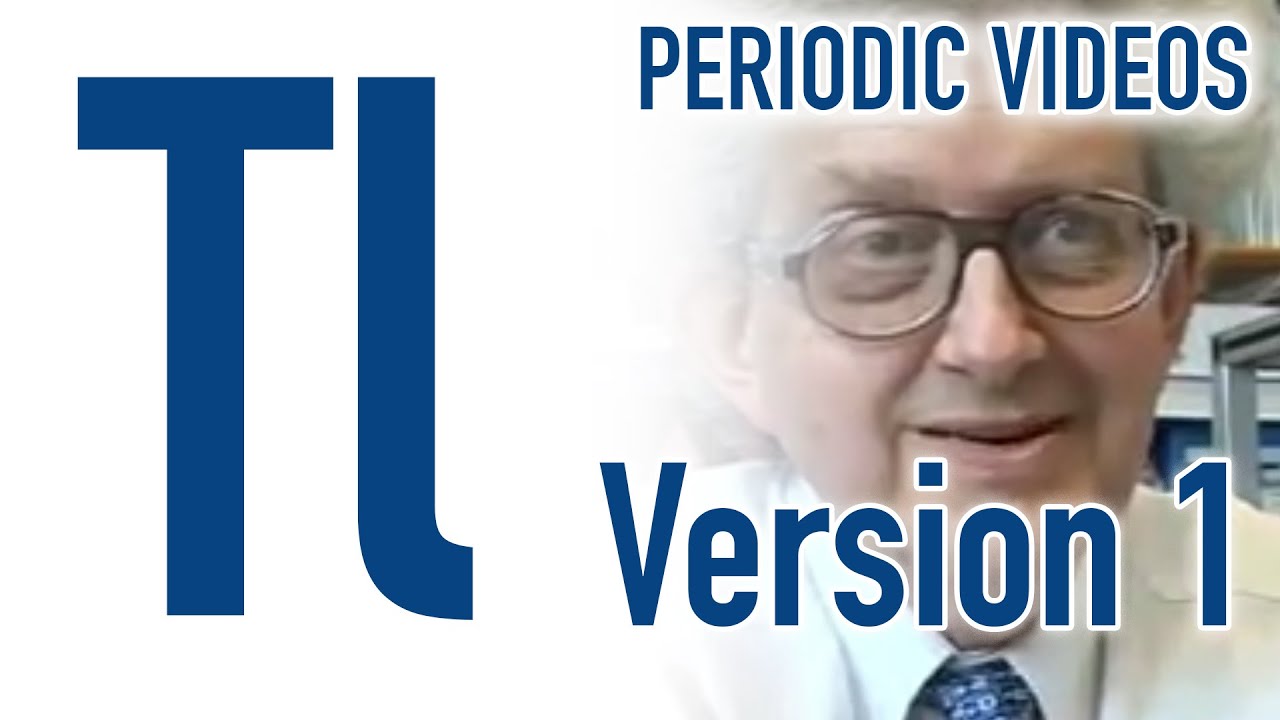 Thallium (Version 1) - Periodic Table of Videos