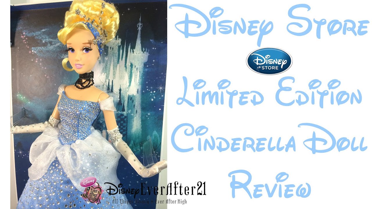 Limited Edition Cinderella Doll Review - Disney Store Exclusive