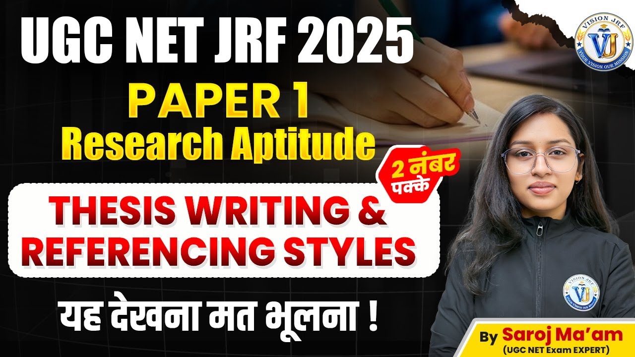 UGC NET Paper 1 Research Aptitude | Thesis Writing and Referencing Styles | Vision JRF | Saroj Mam