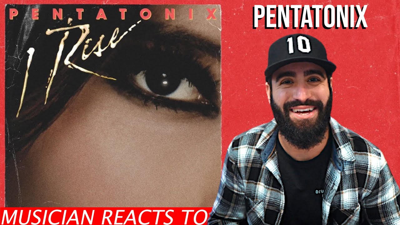 Musician Reacts to Pentatonix - I Rise