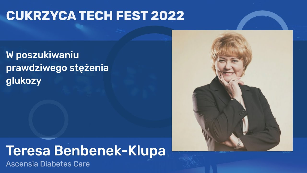 Cukrzyca Tech Fest 2022, Teresa Benbenek-Klupa (Ascensia Diabetes), W poszukiwaniu stężenia glukozy