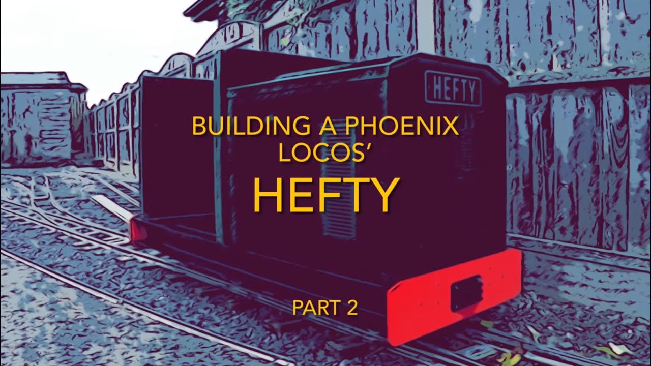 Building a Phoenix Hefty loco - part 2