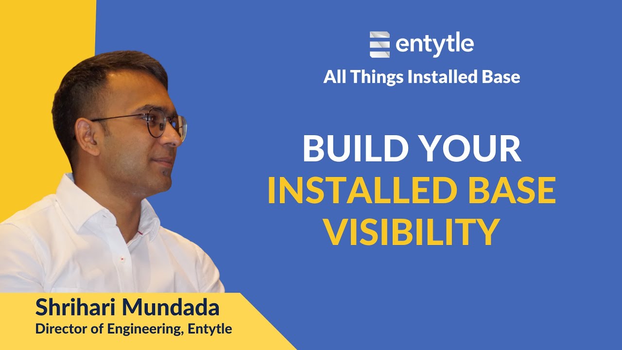 Build your Installed Base Visibility