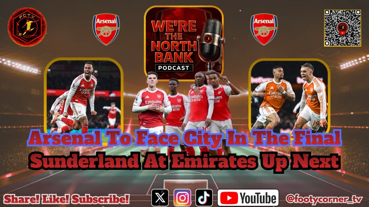 We're The North Bank - Arsenal v City the final / Arsenal face Sunderland at Emirates