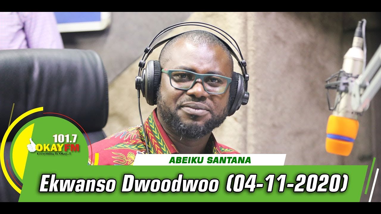 EKWANSO DWOODWOO WITH ABEIKU SANTANA ON OKAY 101.7 FM (04/11/2020)