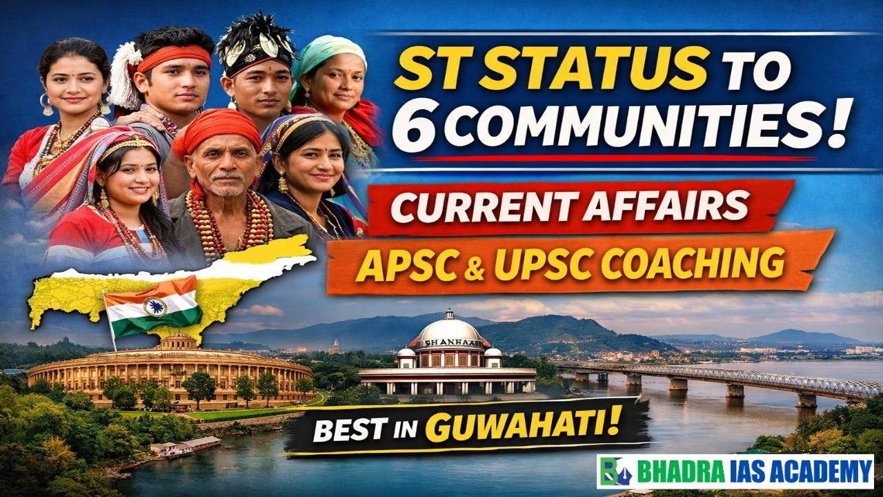 ST Status to 6 Communities | Current Affairs | Best APSC & UPSC Coaching in Guwahati