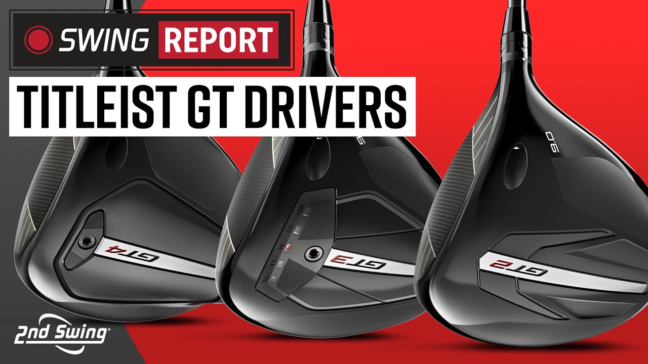 TITLEIST GT DRIVERS | GT2, GT3, GT4 | The Swing Report