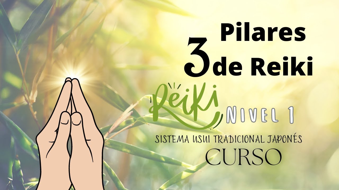 Los 3 PILARES del REIKI 🙏 Gassho-Reiji-ho y Chiryo. Curso GRATIS. Nivel 1 Reiki Usui.