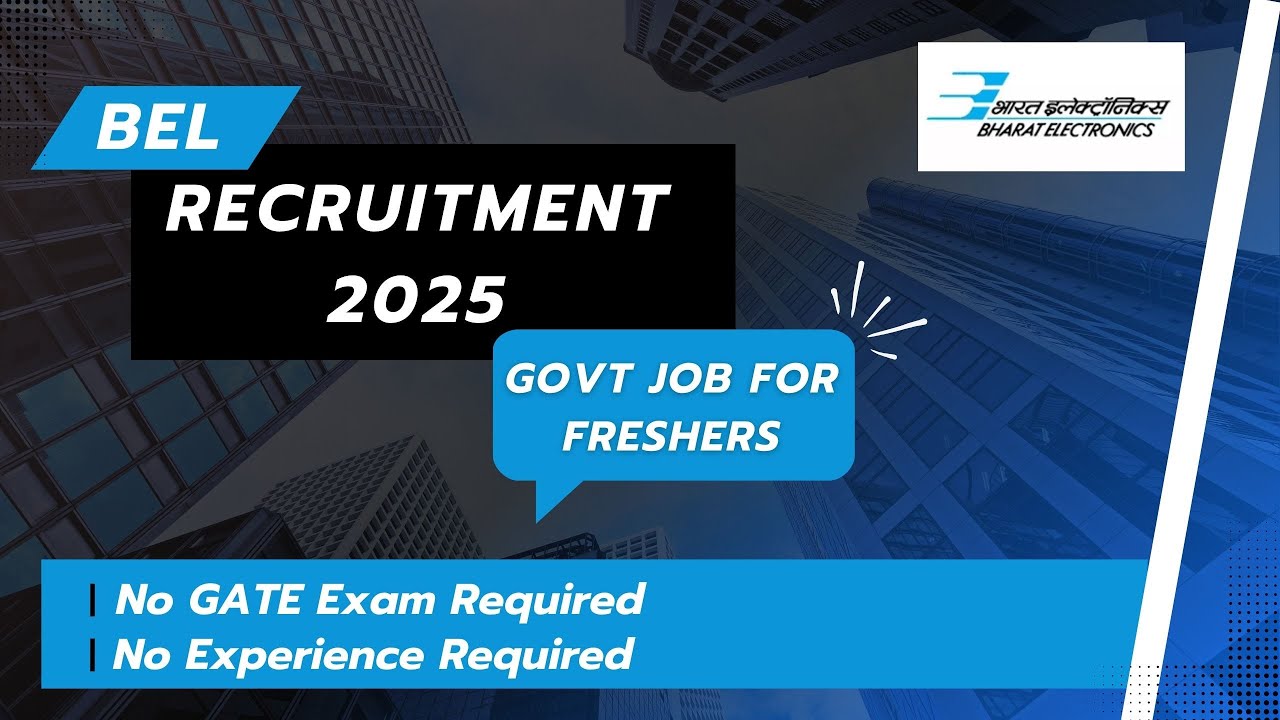 BEL Recruitment 2025 | No GATE, No Experience Required | Govt Job for Freshers