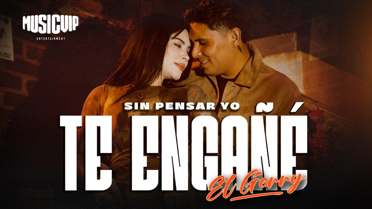 El Gerry Oficial - Sin Pensar Yo Te Enga&ntilde;&eacute; (Video Oficial)