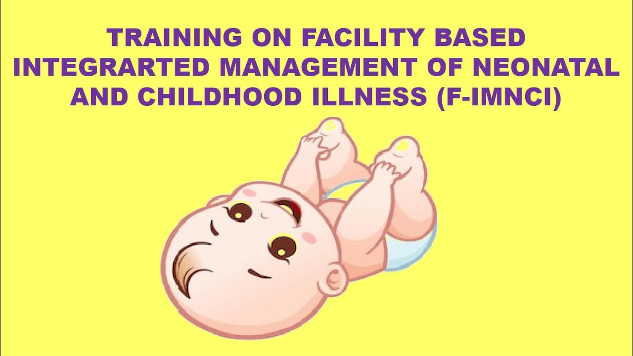 Training on Facility Based Integrated Management of Neonatal And Childhood Illness (FIMNCI)