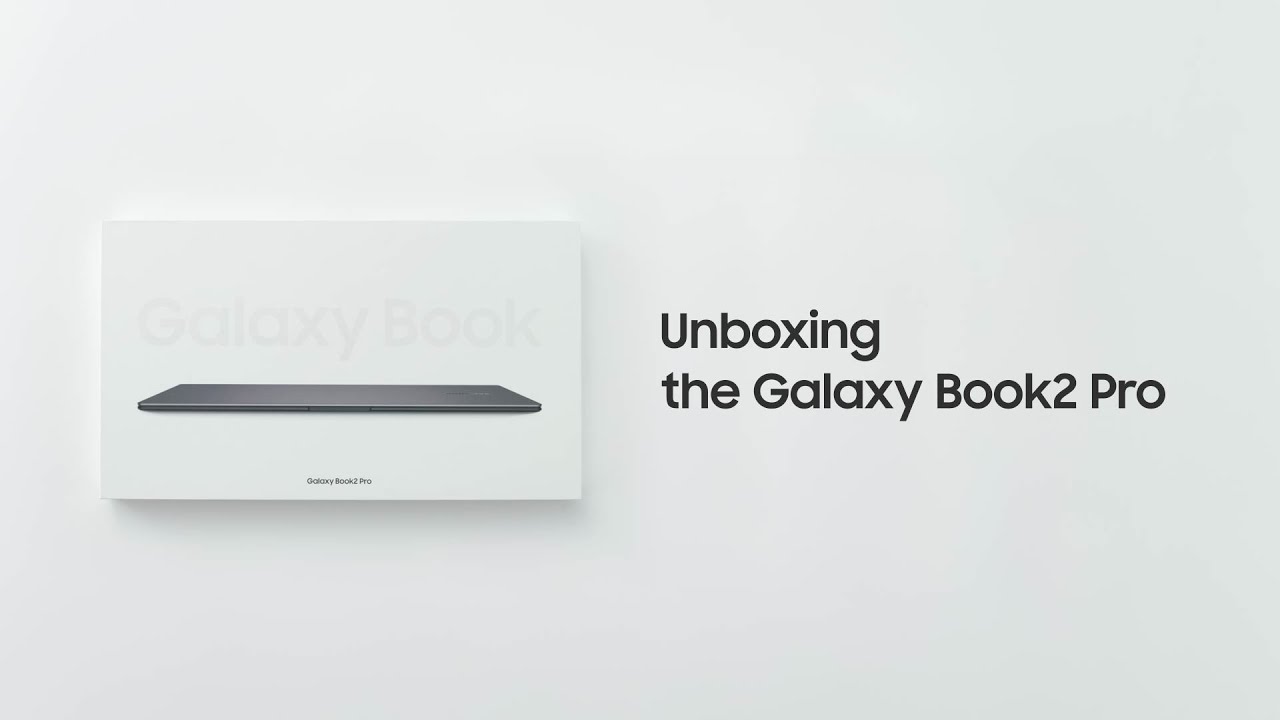 Galaxy Book2 Pro: Official Unboxing | Samsung