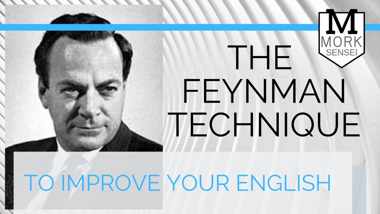Learning deeply by explaining - The Feynman Technique