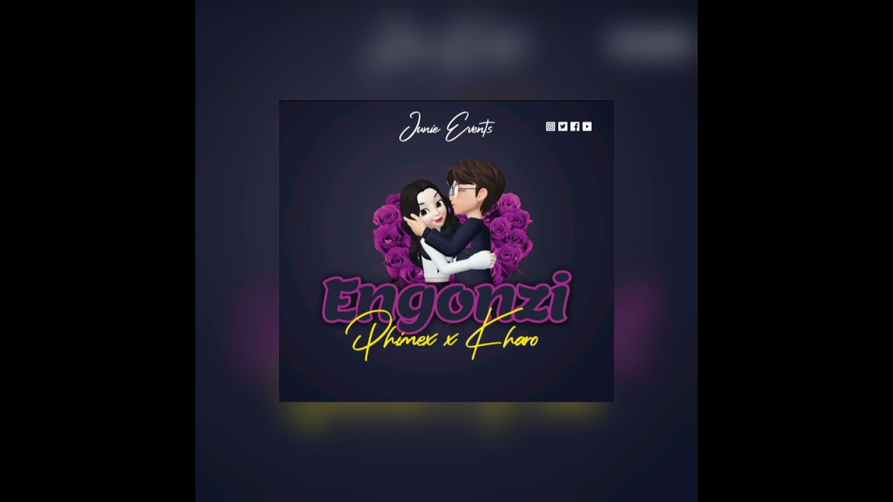 Engonzi~Phimex ft kharol
